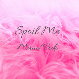 Spoil Me: Manicure and Pedicure