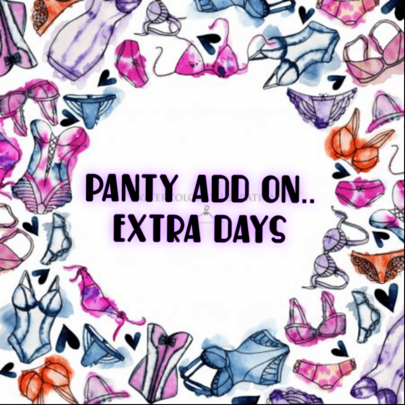 Extra Days On Panty Wearing