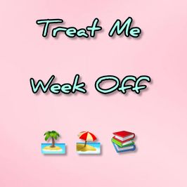 Treat Me Week OFF