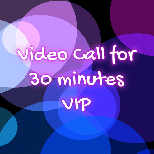 VIP 30 minute video call