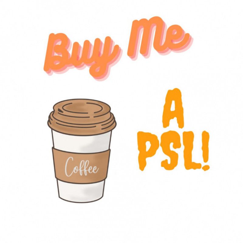 Buy Me a Pumpkin Spice Latte