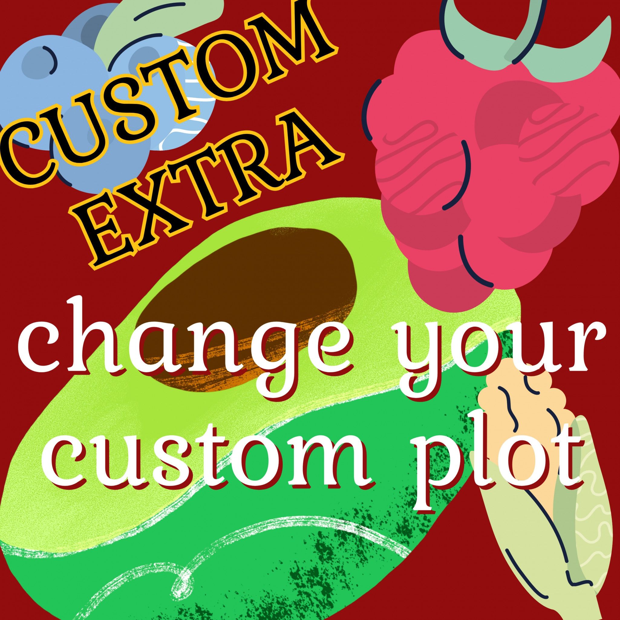 Custom Extra To Change Your Order!