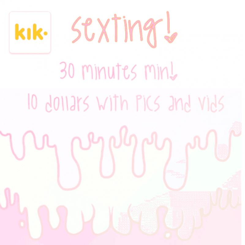 Sexting via kik!