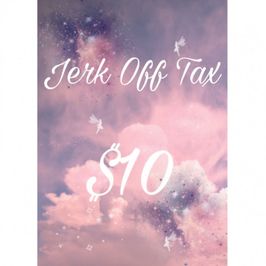 Jerk Off Tax