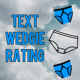 Text Wedgie Rating