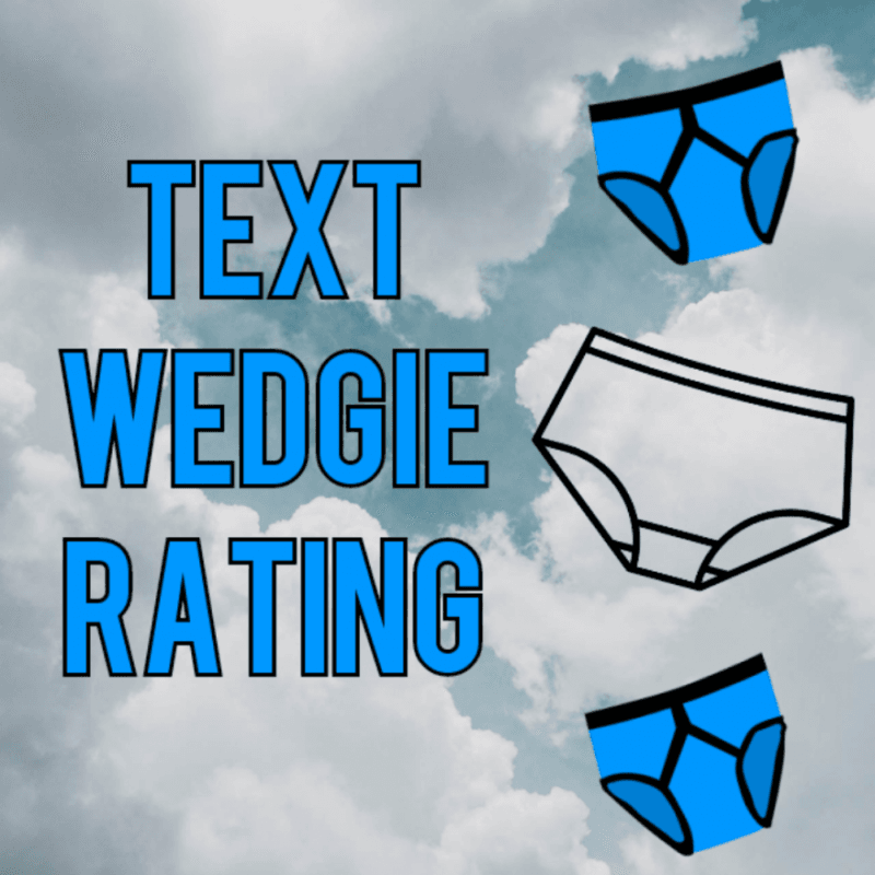 Text Wedgie Rating