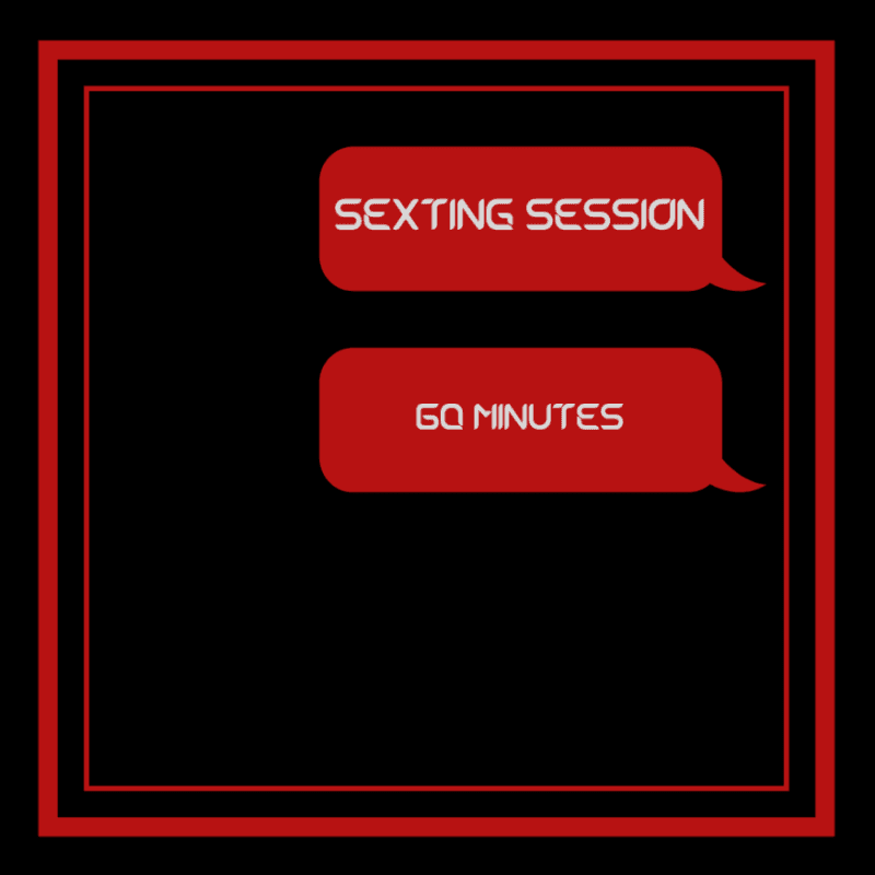 Sexting 60 minutes text only