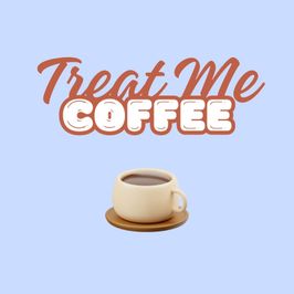 Treat Me to Coffee