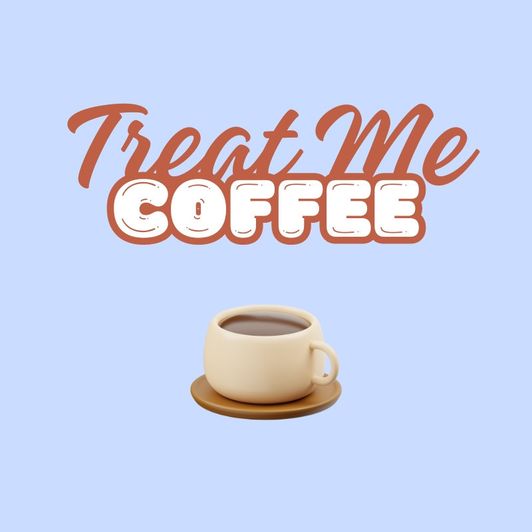 Treat Me to Coffee