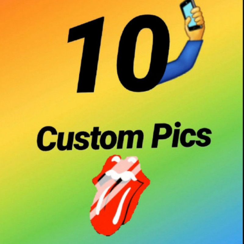 10 Custom Pics