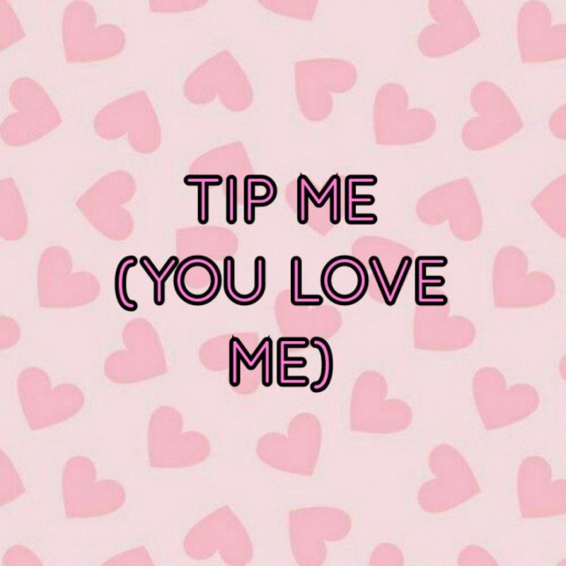 TIP you love me