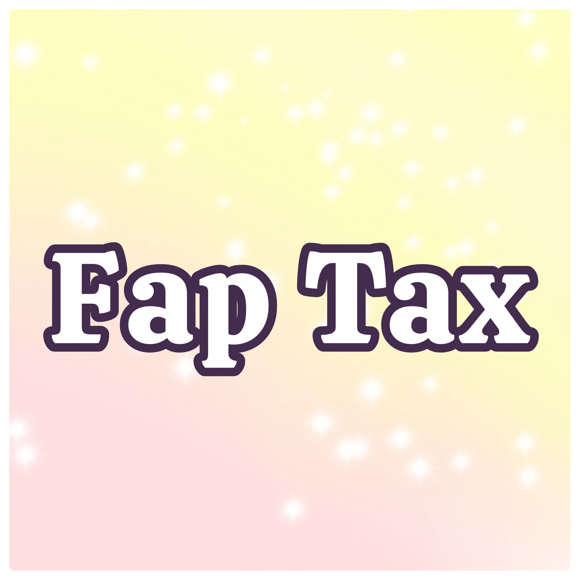 Pay Your Fap Tax