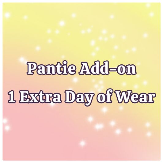 Panty add on 1 day extra wear