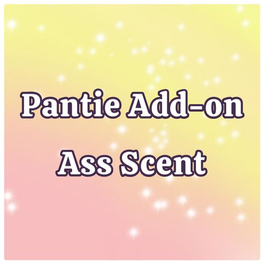 Extra Ass Scent Panty Add On