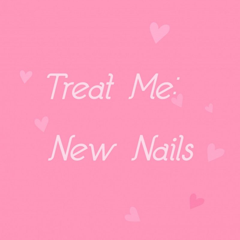 Spoil Me: Pay for my Nails!