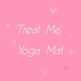 Treat Me: A Yoga Mat