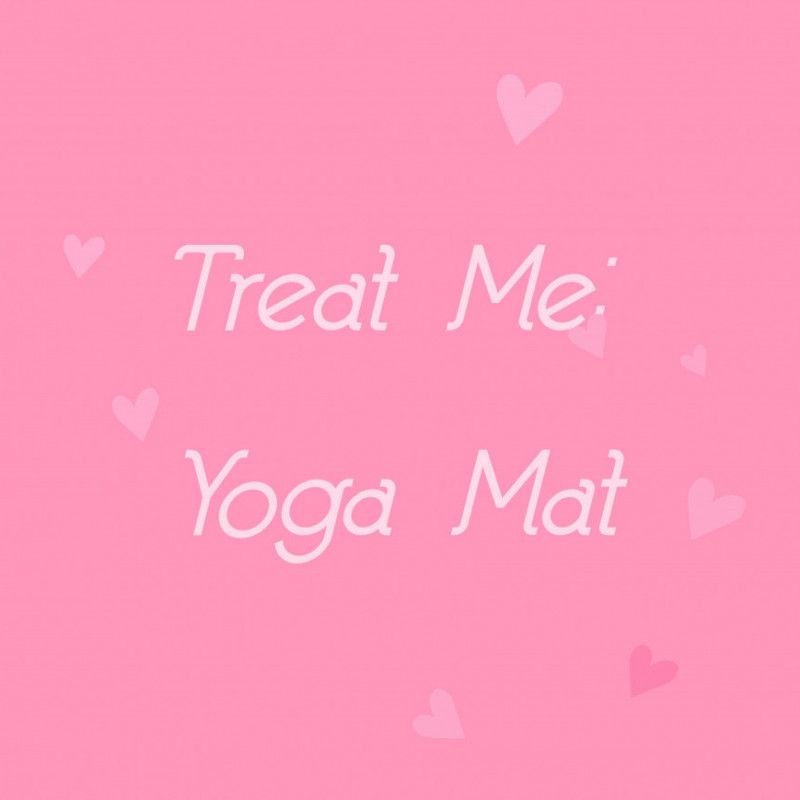 Treat Me: A Yoga Mat