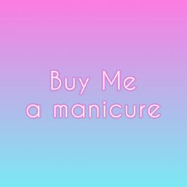 Buy Me a manicure