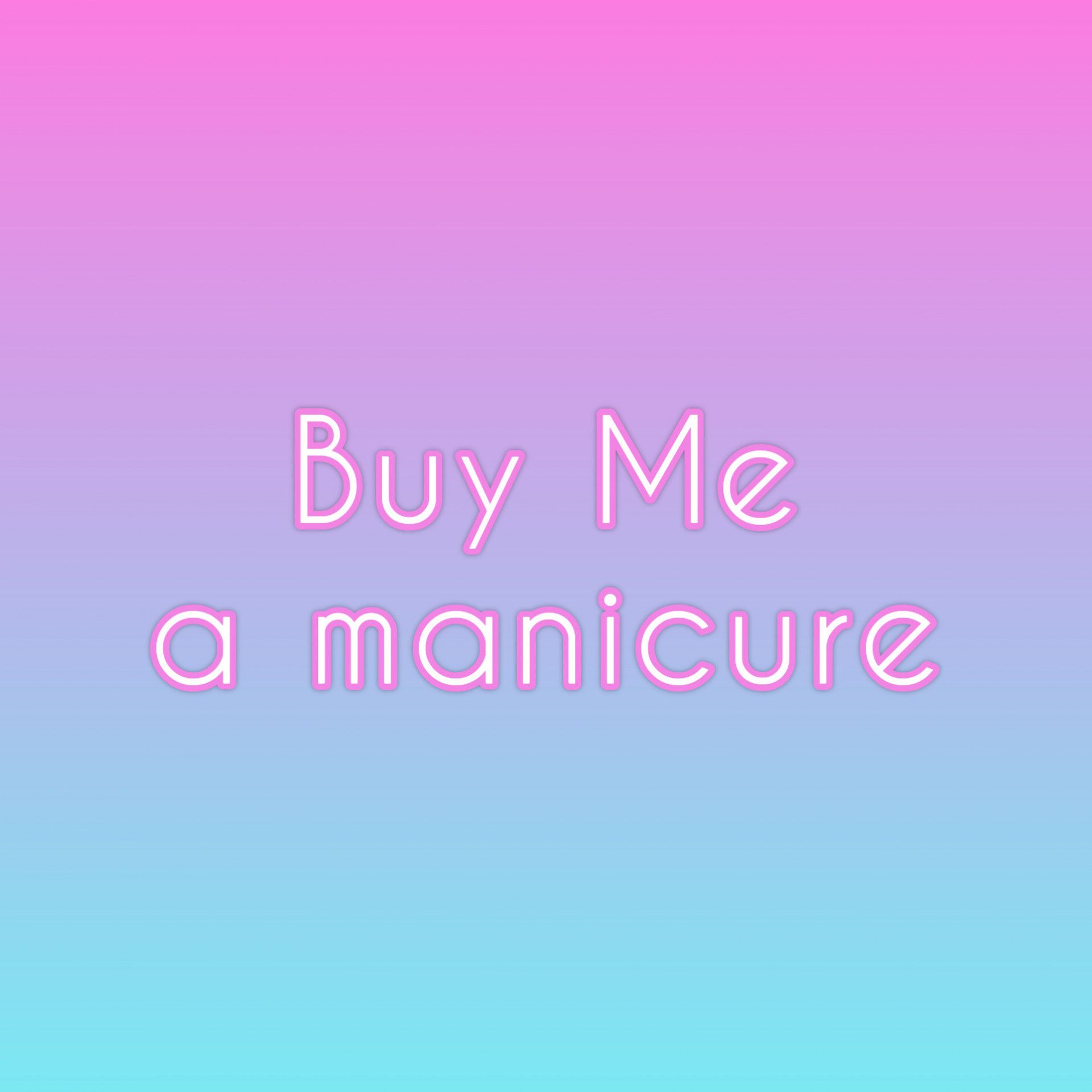 Buy Me a manicure