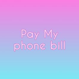 Pay My phone bill