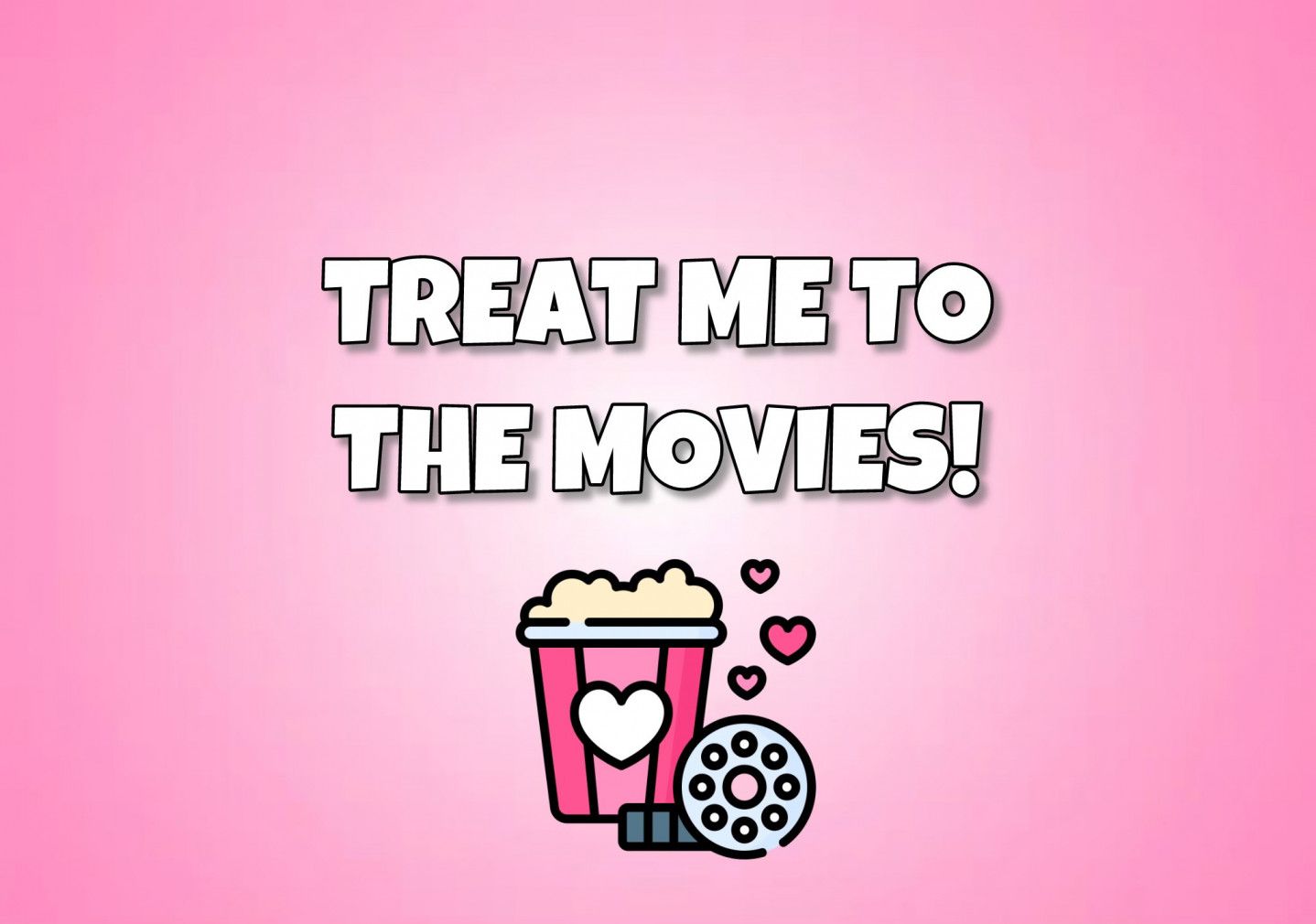 Treat me to Movie Night