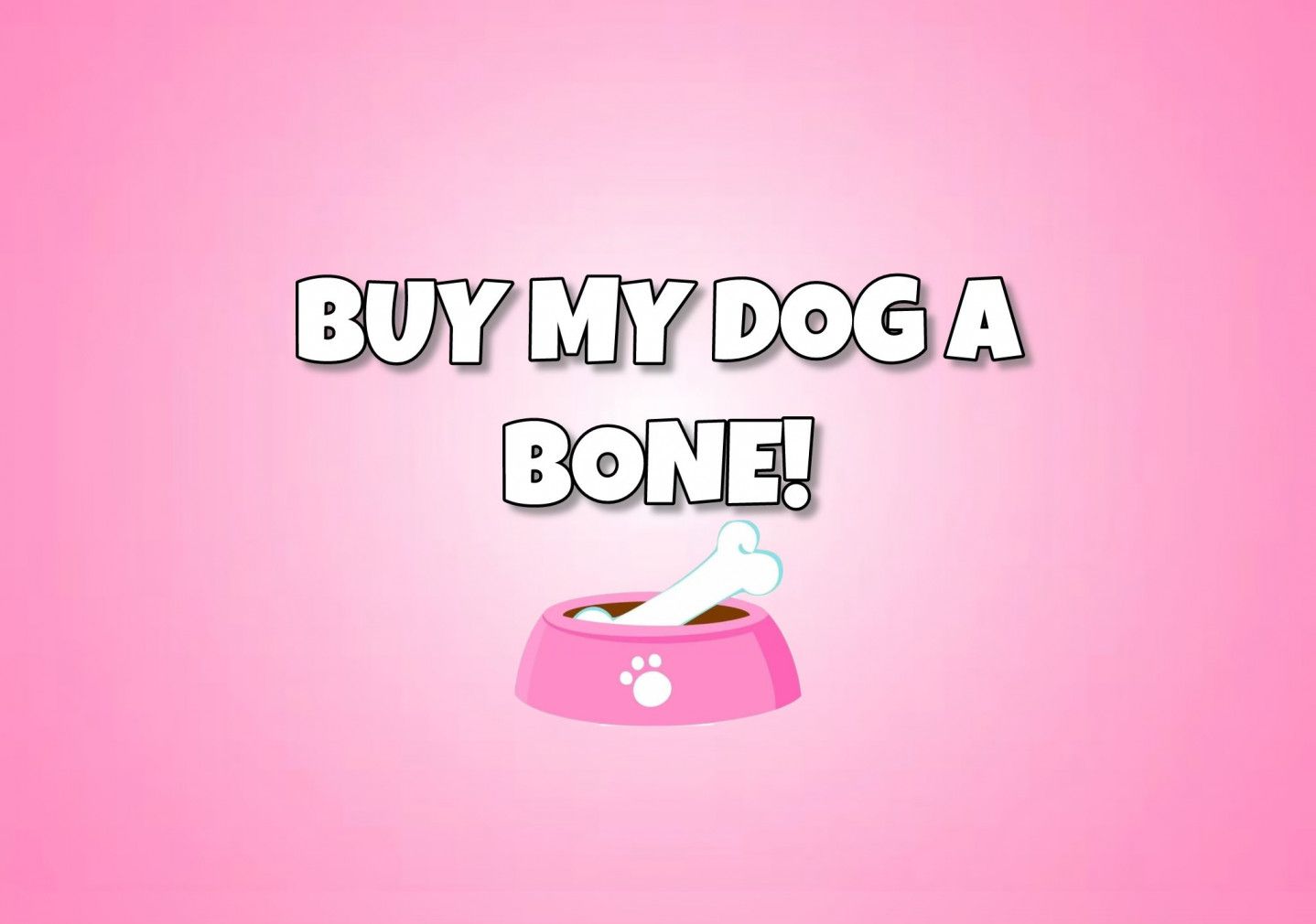 Buy My Dog a Bone