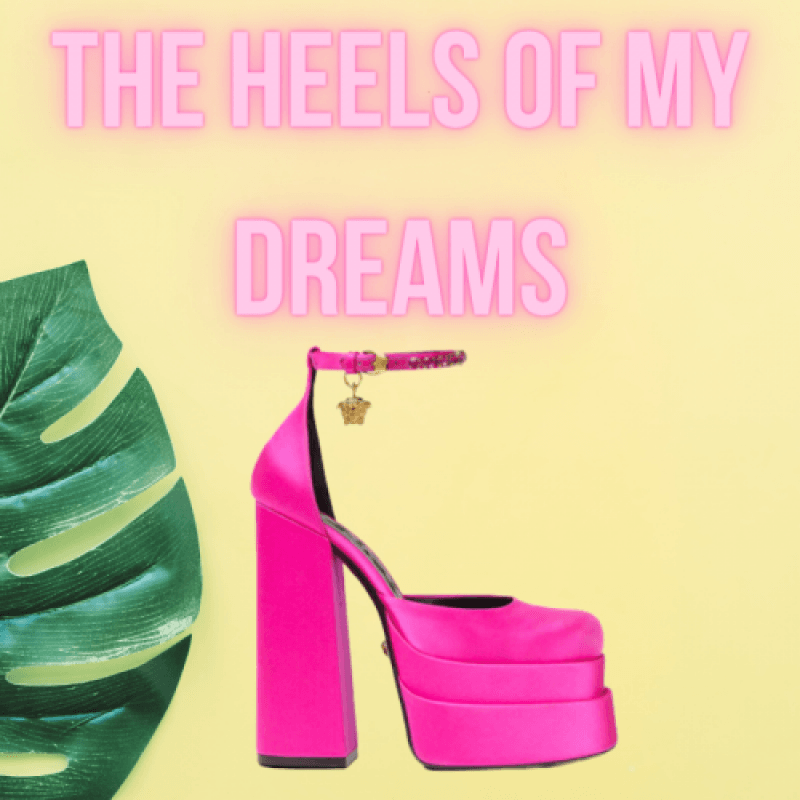 Heels of my dreams