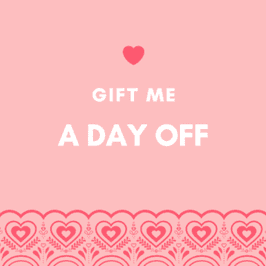 Gift Me: A Day Off!