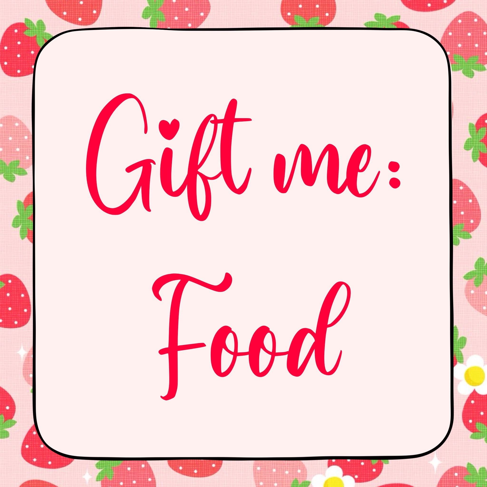 Gift me food!