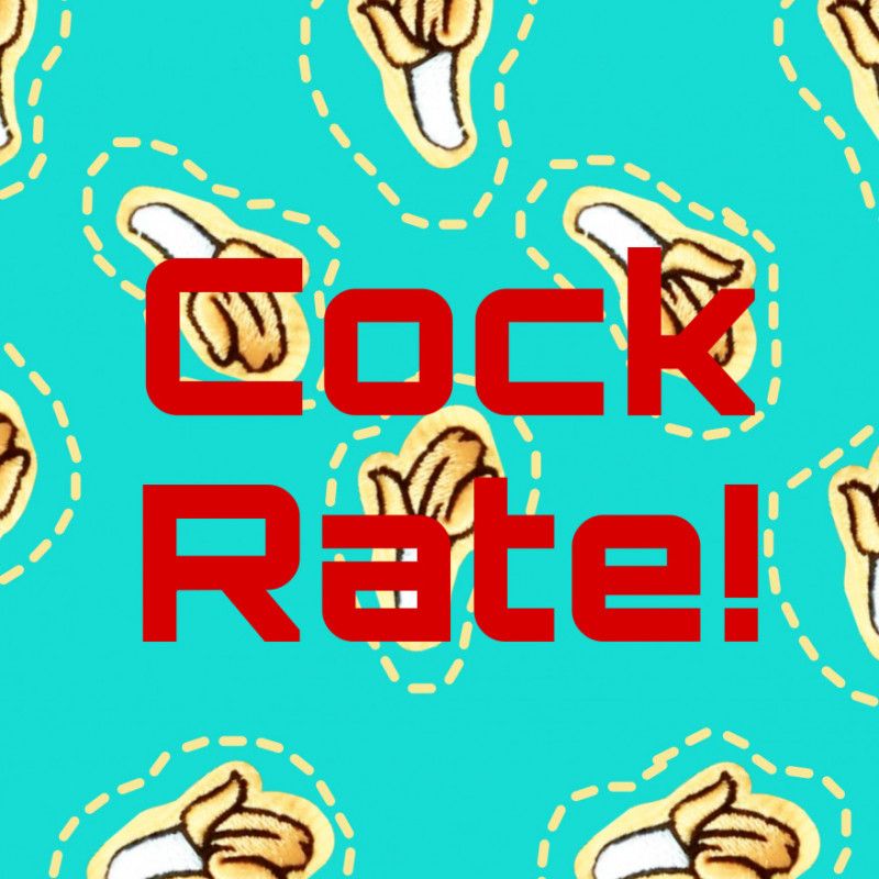 Let me rate your cock!