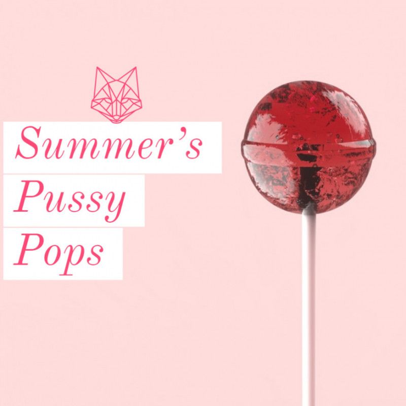 Summers Pussy Pops! WORLDWIDE SHIPPING