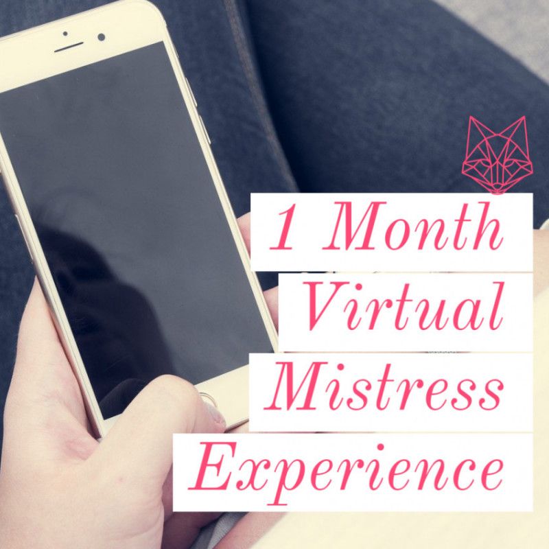 1 Month Virtual Mistress Experience