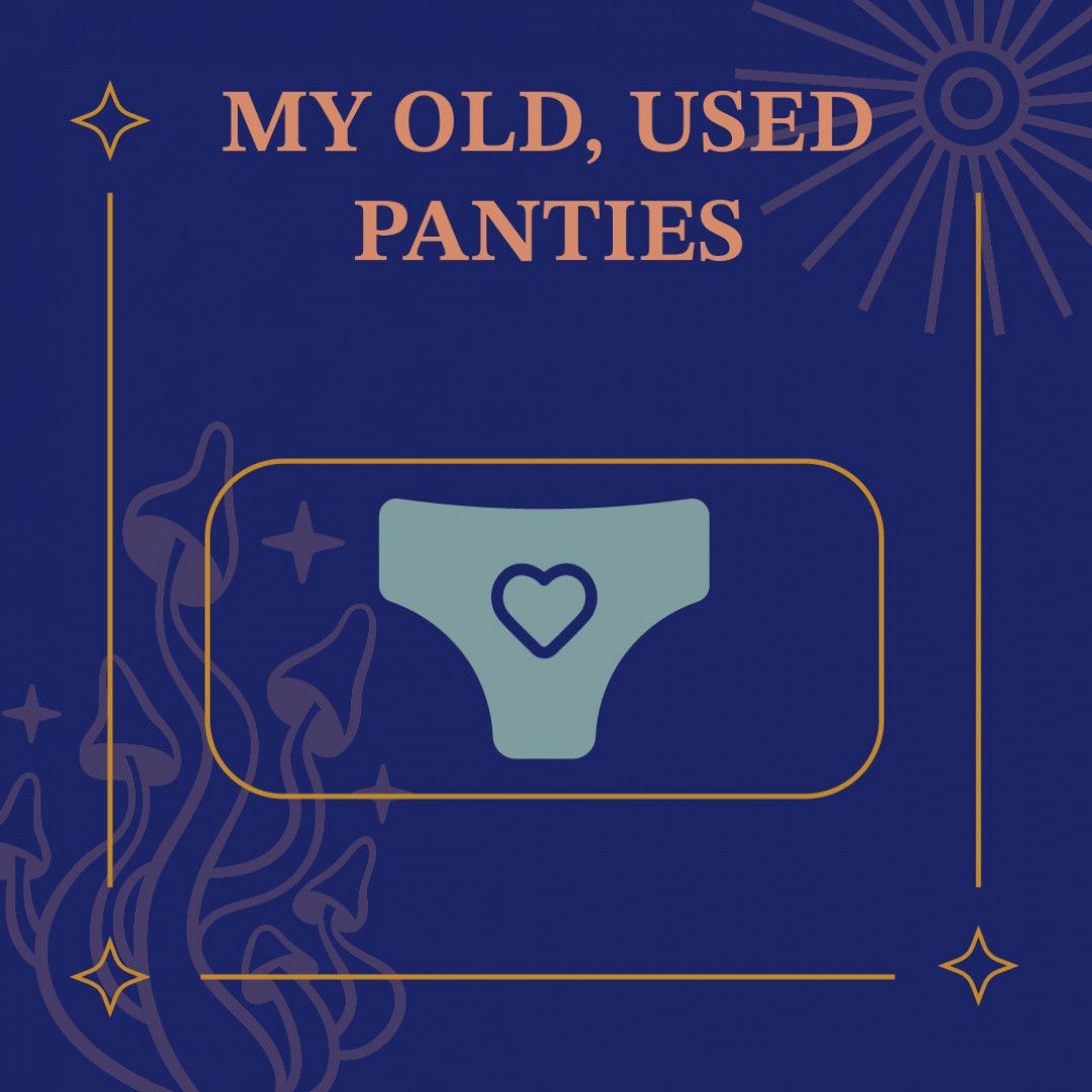 My Old Used Panties