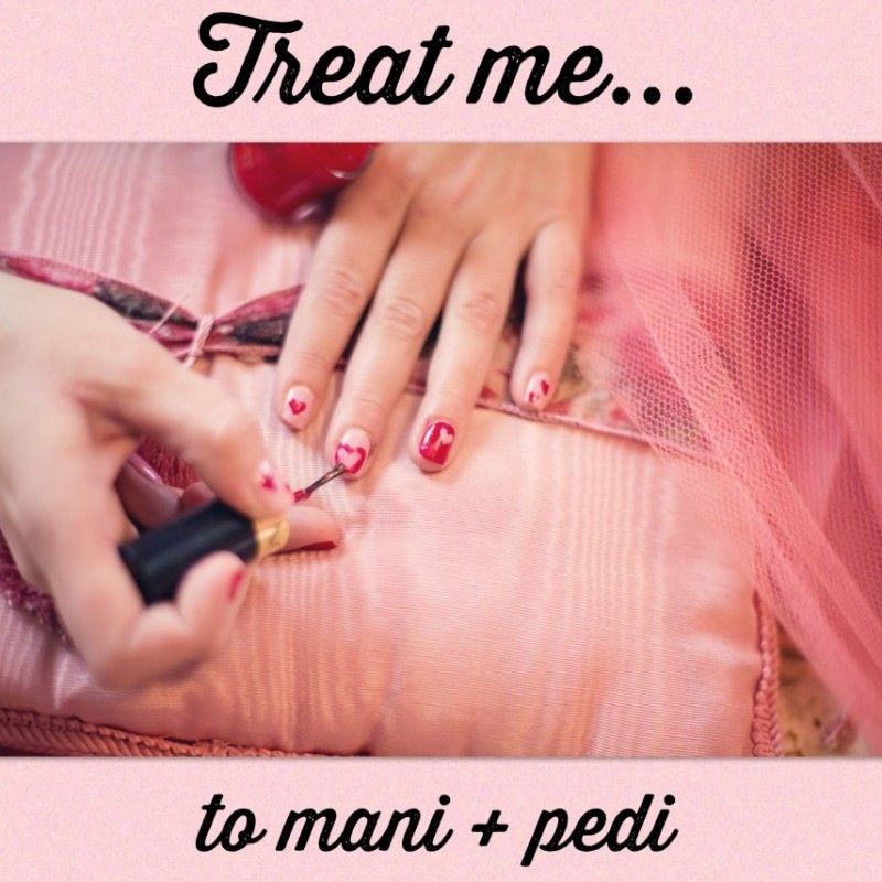 Treat Me to a Manicure and Pedicure