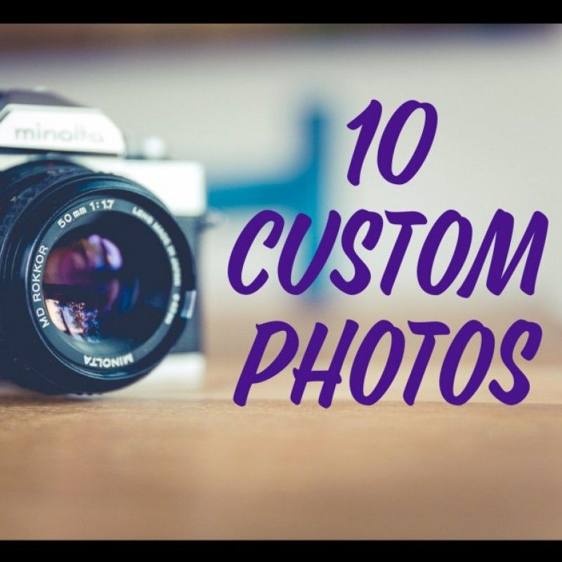 10 Custom photos