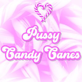 Pussy Candy Canes BUY 2 GET 1 FREE