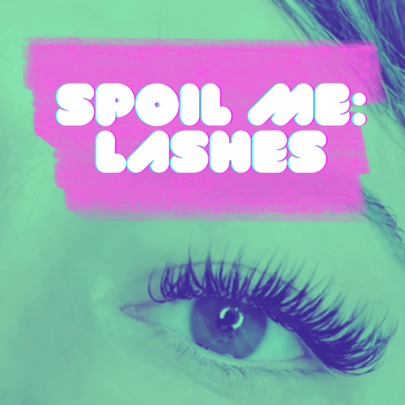 SPOIL ME: Lashes