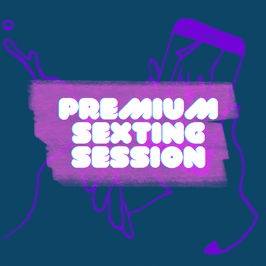 Sexting: Premium Session