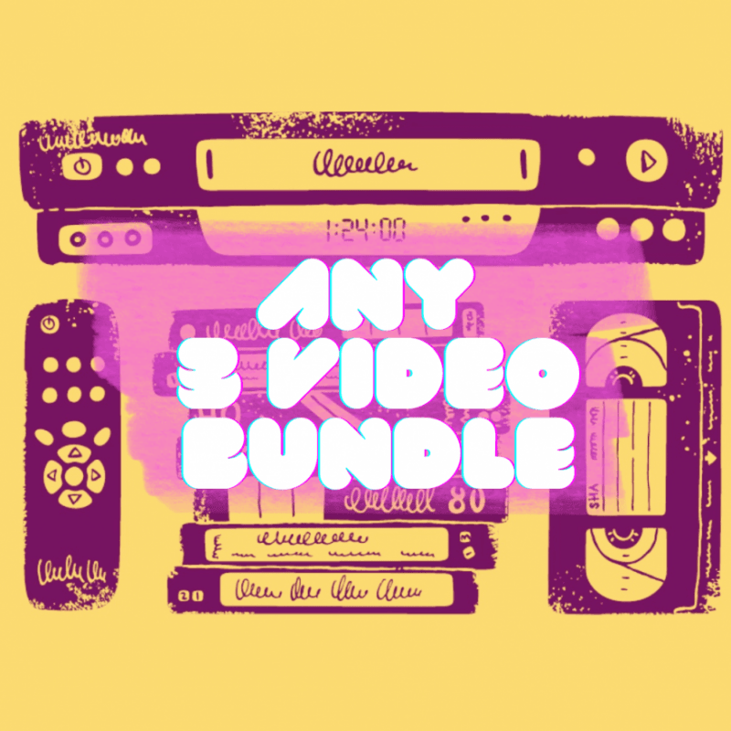 Video Bundle: ANY 3 Videos