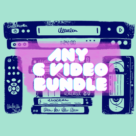 Video Bundle: ANY 6 Videos