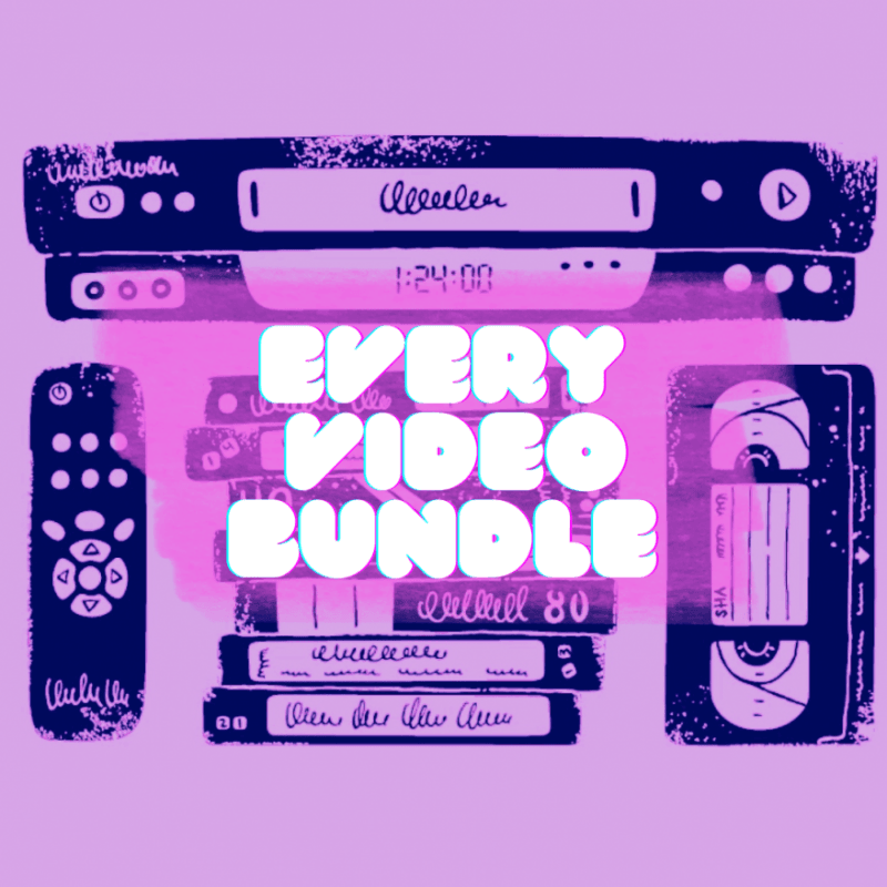 Video Bundle: EVERY Video