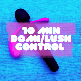 Lovense Toy Control: 10 mins