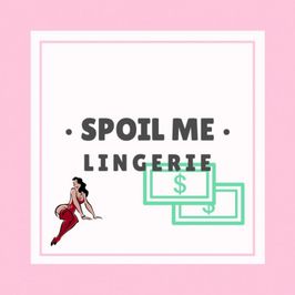 Spoil Me: New Lingerie