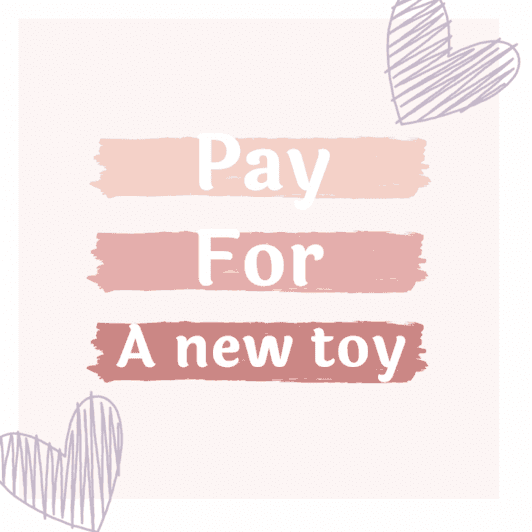 Pay for a new toy