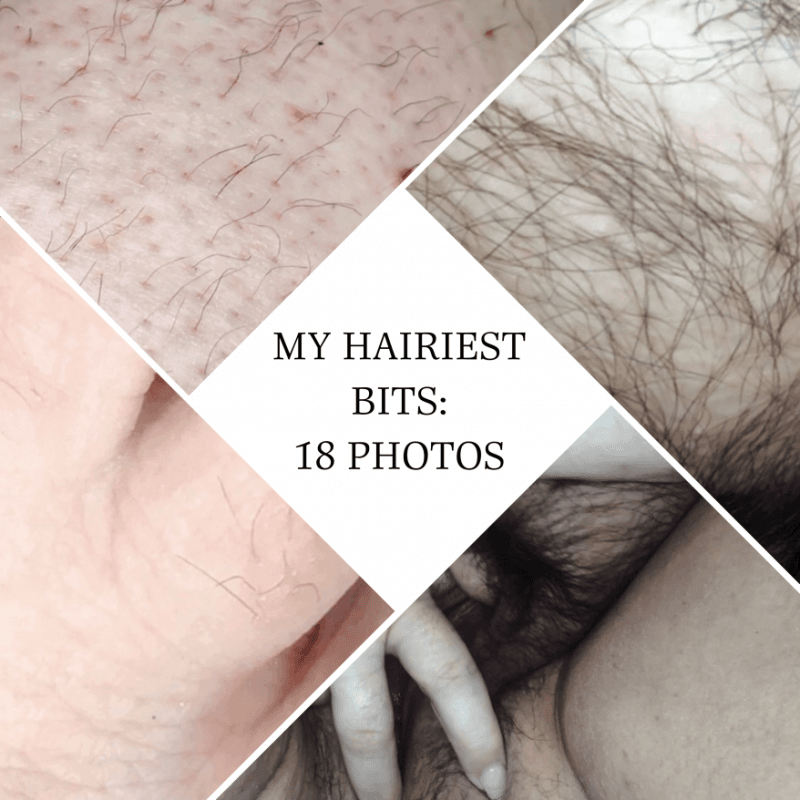 MY HAIRIEST BITS: 18 PHOTOS