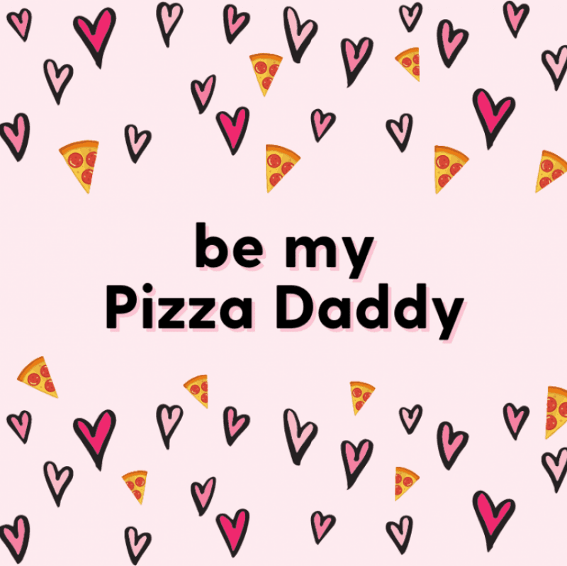 Be my Pizza Daddy