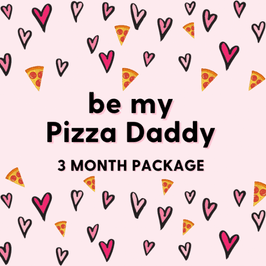 Pizza Daddy 3 MO