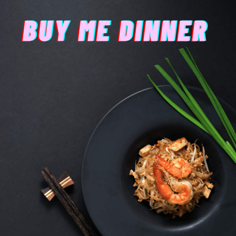 BUY ME DINNER