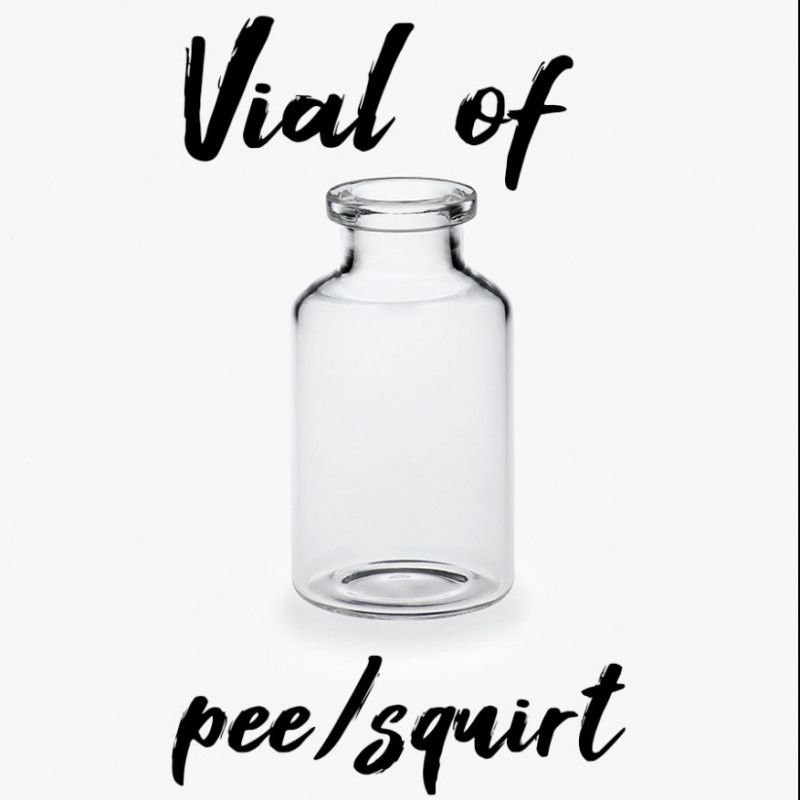 Vial of pee or squirt