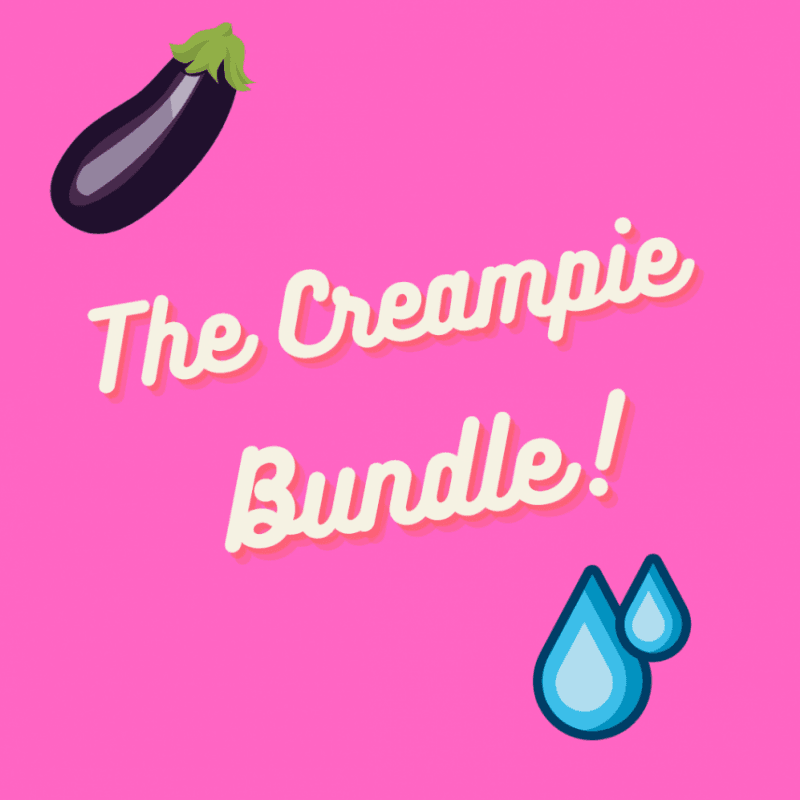 The Creampie Bundle!